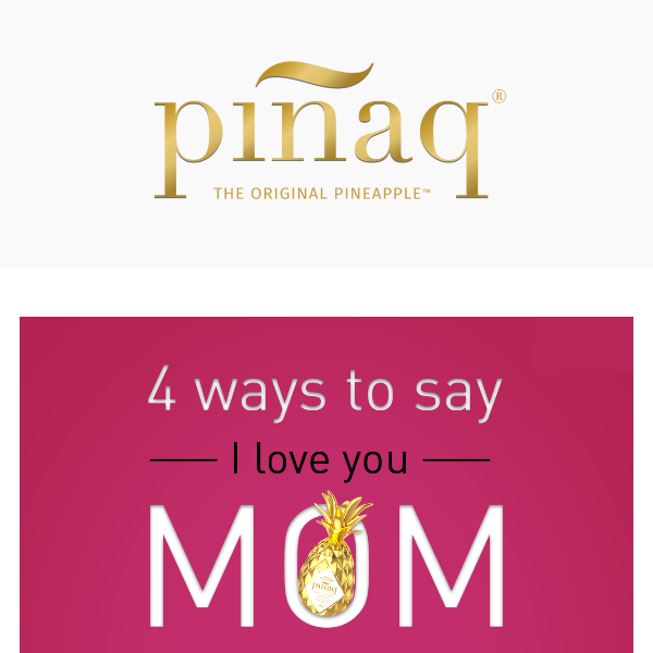 Pinaq  Surprise Mom with Pinaq Liqueur ❤️