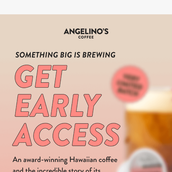 🏆 Award-Winning Brew: Get early access