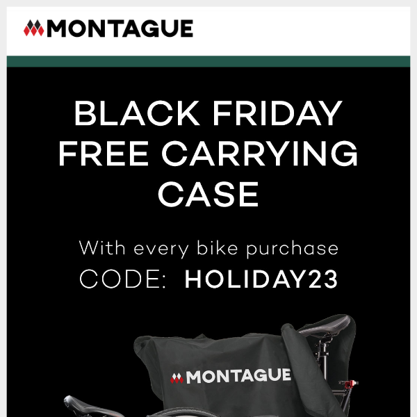 Black Friday Starts Early - FREE CASE with every bike!