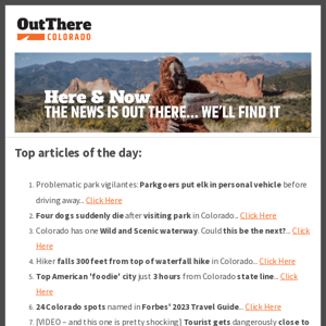 ⛰️ Hiker falls 300 feet; Park 'vigilantes'; Dogs dying at Colorado park; & More...