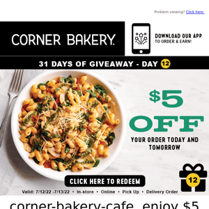 Corner Bakery Cafe, Save $5 Off Your Next Corner Bakery Order!