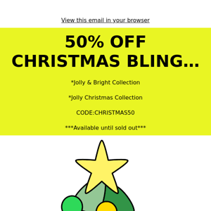 50% off CHRISTMAS COLLECTIONS ~ Get your festive bling sorted!