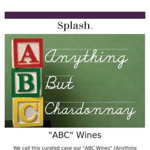 ENDS TODAY: ABC Whites - Anything But Chardonnay, Just $95!