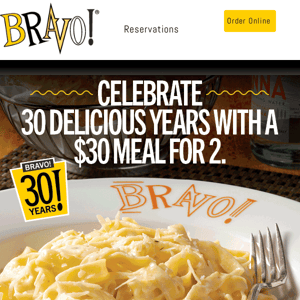 $30 Dinner For 2 To Celerbate 30 Years! Bravo!!