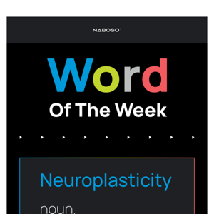 Word of the Week: Neuroplasticity