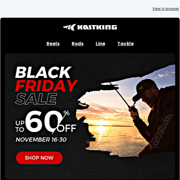 Your chance to save up to 60% during the KastKing Black Friday Sale starts now!