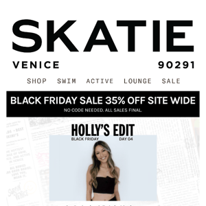 BLACK FRIDAY DAY 4 - SHOP HOLLY'S SKATIE FOREVER EDIT