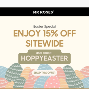 Save 15% using code HOPPYEASTER