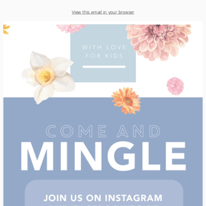 Come And Mingle 🌸