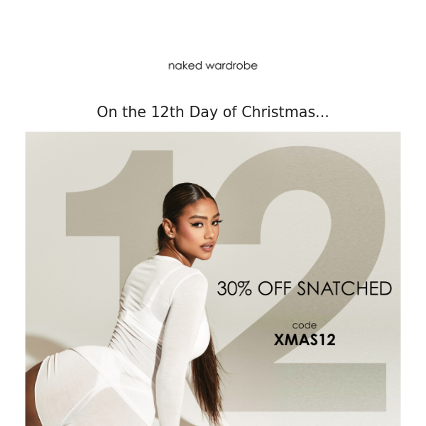 DAY 12: 30% OFF ALL SNATCHED