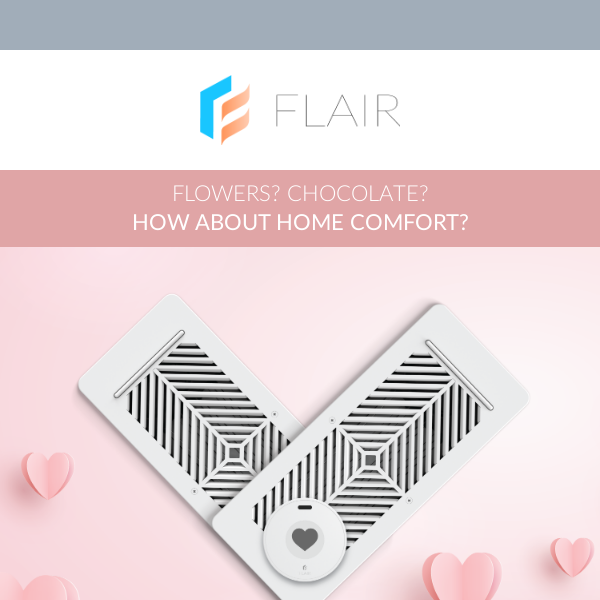 Flowers? Chocolates? How about Home Comfort?