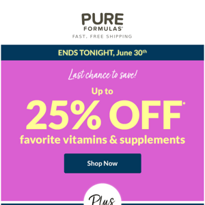 ENDS TODAY! Up to 25% OFF top supplements