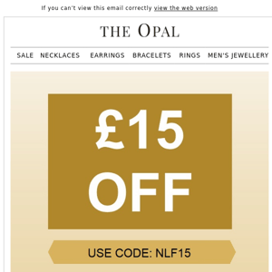 £15 Off Your Next Order | The Opal