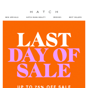 LAST DAY OF SALE