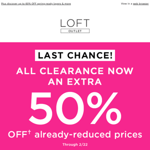 LAST DAY for an EXTRA 50% OFF clearance!