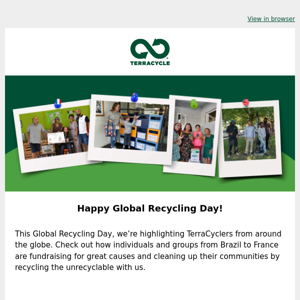 Happy Global Recycling Day! Meet dedicated TerraCyclers from around the globe.