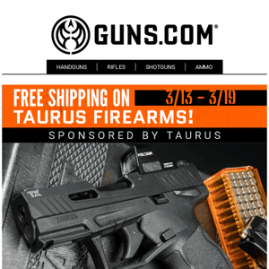 ATTN: FREE SHIPPING On Taurus Firearms!
