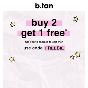 buy 2 get 1 free sale ends tonight! 🤩