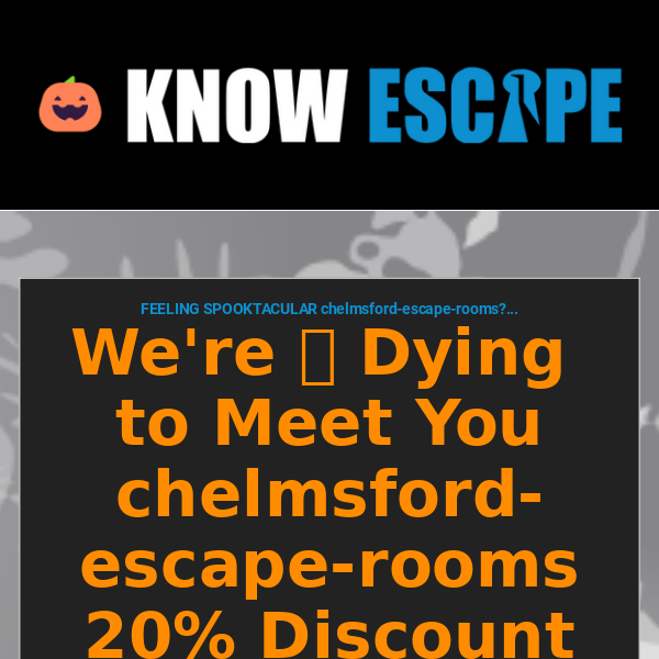 We're Dying to Meet You Chelmsford Escape Rooms | 20% Discount
