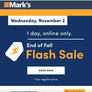 End of Fall Flash Sale. Online Only.