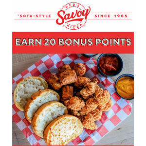 It's game time! Earn 20 bonus points when you order the Savoy Sampler