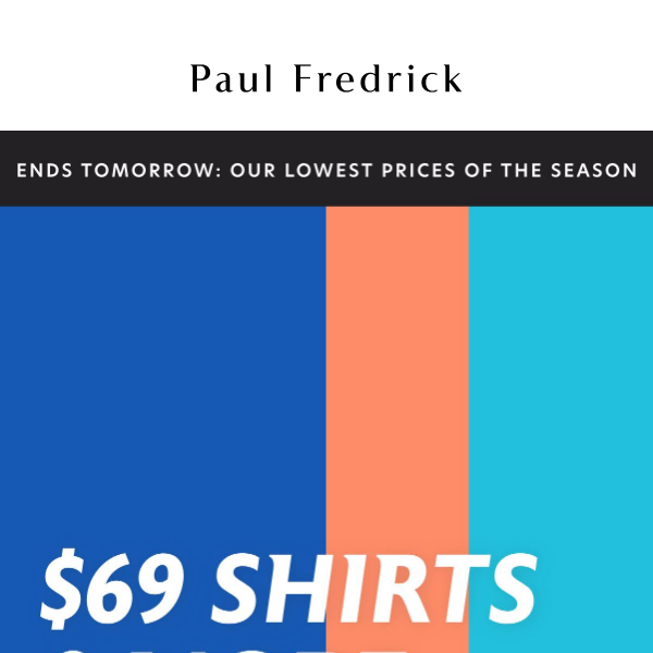Ends tomorrow: all summer shirts are $69