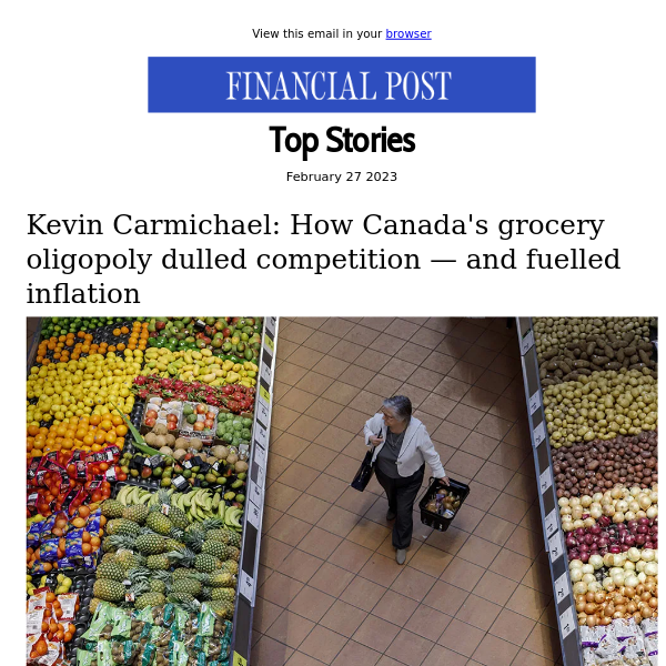 Kevin Carmichael: How Canada's grocery oligopoly dulled competition — and fuelled inflation