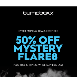 Get 50% Off Mystery Flare8 While Supplies last