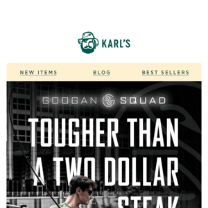 Tougher than a two-dollar steak