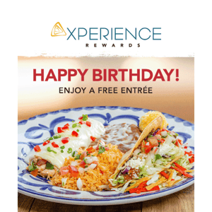 It's your day! Get a FREE entrée on us!