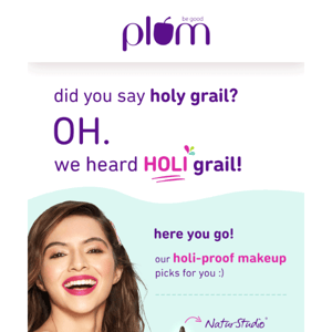 Your HOLI grail to makeup is here!