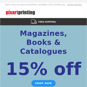 15% off magazines, books and catalogues: choose quality, choose savings!