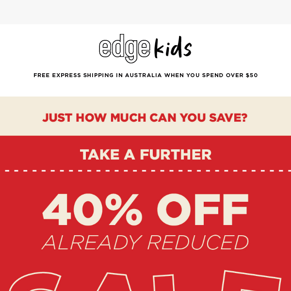 🚨Don't Miss Out: Extra 40% Off Edge Kids Sale🚨