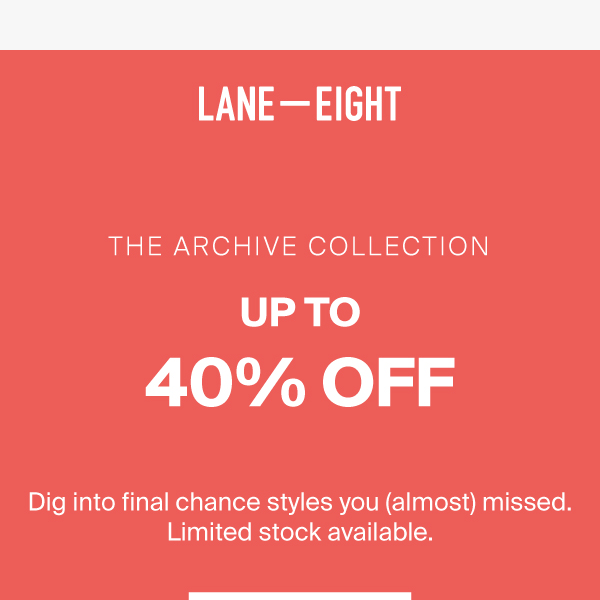 Up to 40% Off 📦 The Archive Collection is Here!