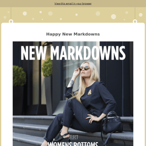 DFWh - Happy New Markdowns • Select Ladies Bottoms • Live with NO BS & DFWh Today @ 1:00