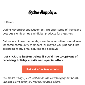 Want to opt out of our holiday emails?