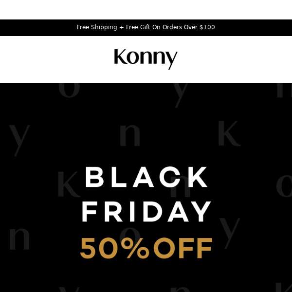 Only for You, Konny Baby. 50%+Extra $5 Off