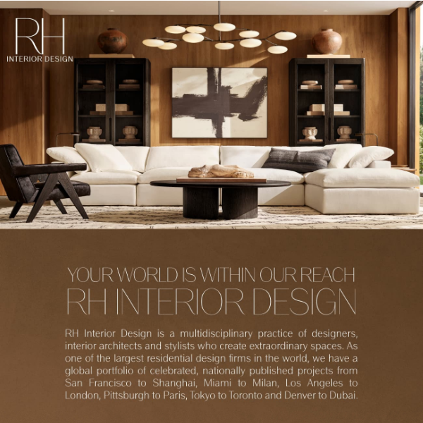 Your Home, Reimagined. Discover RH Interior Design.