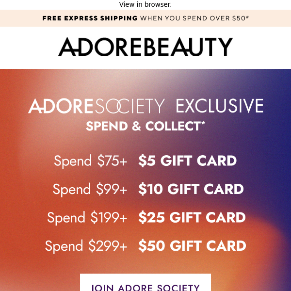 Want a gift card? Join Adore Society!*