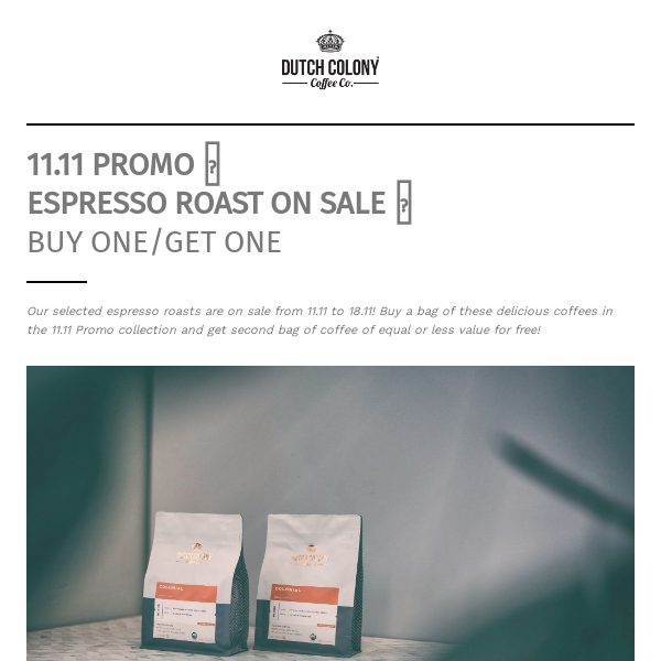 11.11 Promo 🚩 Buy One / Get One on Espresso Roast