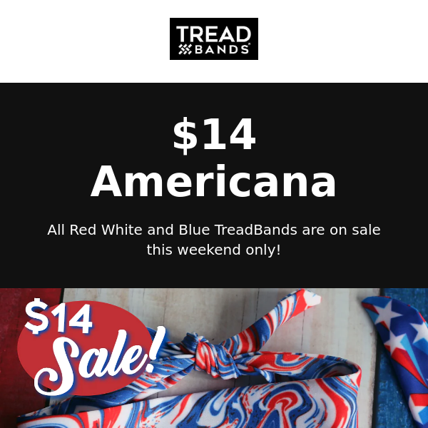 $14 Americana TreadBands- this weekend only!