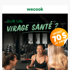 🥗 Sur un virage santé? Voici 70$ de rabais pour vous aider