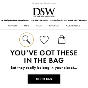 Designer Shoe Warehouse, Remember, you've got good stuff in your bag.