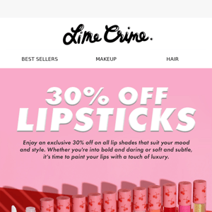 ⚡ Save 30% off Lipsticks today!