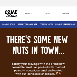 There's some new nuts in town...
