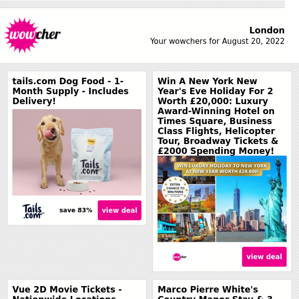 Tails Dog Food: 1-Month Supply £5 | Win A Luxury New York NYE Holiday! | 2 Vue Movie Tickets £9 | Marco Pierre White's Country Manor For 2 | BRICKLIVE: In The Park 2022 Tkt £14
