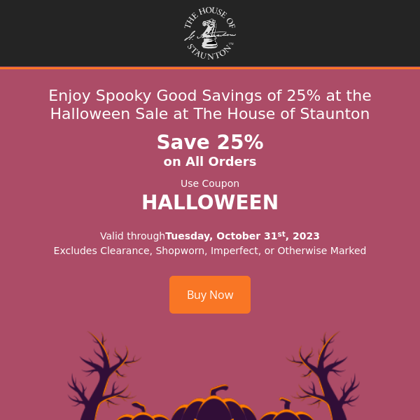 Enjoy Spooky Good Savings of 25% at the Halloween Sale at The House of Staunton
