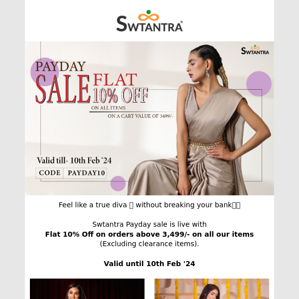 Hi Swtantra, Treat yourself with Swtantra payday exclusive sale on all items!