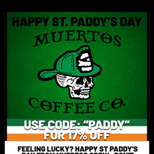 Happy St. Paddy's Day!! 17% OFF!!!