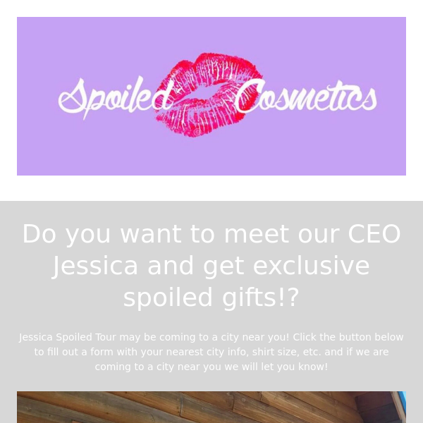 Wanna meet Jessica and get exclusive Spoiled gifts?
